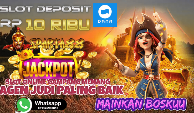 Daftar Slot Online Deposit Via Dana 10 Ribu Terpercaya